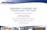 NewsBank KidsPage and Connections for Kids Elementary Curriculum Support Reading & Writing in the Content Areas Critical Thinking & Research Skills Research-based,