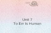 Unit 7 To Err Is Human. The author: Lewis Thomas.