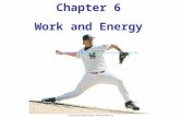Chapter 6 Work and Energy. 6-1 Work Done by a Constant Force The work done by a constant force is defined as the distance moved multiplied by the component.