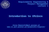 Introduction to XPrince Jerzy.Nawrocki@put.poznan.pl  Requirements Engineering & Project Management Lecture 1.