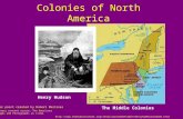 Colonies of North America Primary content source: The Americans Images and Photographs as cited. 20folder/Henry%20Hudson%203.html.