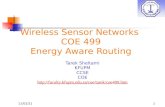 10/11/2015 Wireless Sensor Networks COE 499 Energy Aware Routing Tarek Sheltami KFUPM CCSE COE  1.