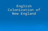 English Colonization of New England. Puritans  Reformation of Anglican Church Too much like Catholics Too much like Catholics  Followed teachings of.