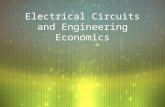 Electrical Circuits and Engineering Economics. Electrical Circuits F Interconnection of electrical components for the purpose of either generating and.