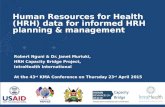 Human Resources for Health (HRH) data for informed HRH planning & management Robert Nguni & Dr. Janet Muriuki, HRH Capacity Bridge Project, IntraHealth.