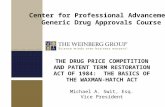 THE DRUG PRICE COMPETITION AND PATENT TERM RESTORATION ACT OF 1984: THE BASICS OF THE WAXMAN-HATCH ACT Michael A. Swit, Esq. Vice President Center for.