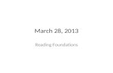 March 28, 2013 Reading Foundations. Today’s Quote Can you relate this quote to THIS class?
