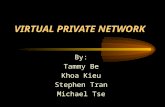 VIRTUAL PRIVATE NETWORK By: Tammy Be Khoa Kieu Stephen Tran Michael Tse.