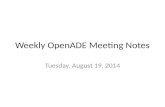 Weekly OpenADE Meeting Notes Tuesday, August 19, 2014.