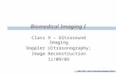 BMI I FS05 – Class 9 “Ultrasound Imaging” Slide 1 Biomedical Imaging I Class 9 – Ultrasound Imaging Doppler Ultrasonography; Image Reconstruction 11/09/05.