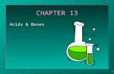 1 CHAPTER 13 Acids & Bases. 2 Properties of Aqueous Solutions of Acids & Bases n Acidic properties  taste sour  change the colors of indicators  turn.