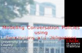Modeling  Conversation  Policies using Permissions  and  Obligations Lalana Kagal and Tim Finin University of Maryland, Baltimore County AAMAS Workshop.