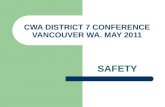 CWA DISTRICT 7 CONFERENCE VANCOUVER WA. MAY 2011 SAFETY.