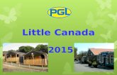 Little Canada 2015. Staffing 2015  88 Children 10 Adults  Mrs Collings  Mrs Pye  Miss Smith  Mrs Haydon  Mrs Hamorak  Ms Palmer  Mrs Webber