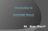 Md. Niaz Sharif. Construction of Machine Tool  Structure of Machine tools  Slide Ways  Drive System  Mechanical  Electrical  Hydraulic  Pneumatic.