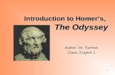 1 Introduction to Homer’s, The Odyssey Author: Mr. Furman Class: English 1.