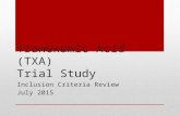 Tranexamic Acid (TXA) Trial Study Inclusion Criteria Review July 2015.