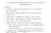 EC120 week 02, topic 1, slide 0 A long-term perspective of economic development Topics: Trends and fluctuations in economic well-being Economic development.