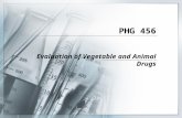 PHG 456 Evaluation of Vegetable and Animal Drugs.