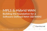 ©2015 EarthLink. All rights reserved. 1071-07712 MPLS & Hybrid WAN Building the foundation for a Software Defined WAN (SD-WAN)