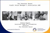 The Pensions Board Credit Union Manager’s Association AGM Andrew Nugent Assistant Head of Information Services The Pensions Board.