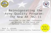 Reinvigorating the Army Quality Program: The New AR 702-11 Presented to the 2007 Conference on Quality in the Space and Defense Industries (CQSDI) Mr.