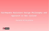 Earthquake Resistant Design Philosophy and Approach in New Zealand Donald Kirkcaldie Earthquake Resistant Design Philosophy and Approach in New Zealand.