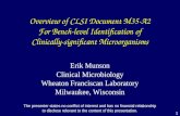 Overview of CLSI Document M35-A2 For Bench-level Identification of Clinically-significant Microorganisms Erik Munson Clinical Microbiology Wheaton Franciscan.