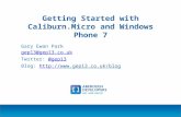 Getting Started with Caliburn.Micro and Windows Phone 7 Gary Ewan Park gep13@gep13.co.uk Twitter: @gep13@gep13 Blog: //.