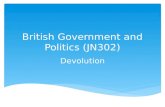 British Government and Politics (JN302) Devolution.