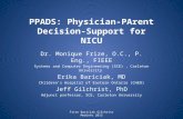 PPADS: Physician-PArent Decision-Support for NICU Dr. Monique Frize, O.C., P. Eng., FIEEE Systems and Computer Engineering (SCE), Carleton University Erika.
