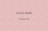 COLD WAR Chapter 30. Cold War COLD WAR AND RECOVERY: 1945-1968  Roots of Cold War Teheran Conference, 1943: USSR guaranteed to be only power to liberate.