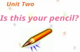 Is this your pencil? Unit Two What’s your name? My name is… What’s her name? Her name is… What’s his name? His name is… 复习.