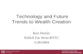 Technology Transfer Center  Technology and Future Trends to Wealth Creation Ken Dozier NASA Far West RTTC 1/28/2004.