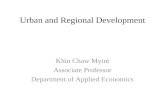 Urban and Regional Development Khin Chaw Myint Associate Professor Department of Applied Economics.