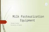 Milk Pasteurization Equipment Shannon Crocker University of Guelph.