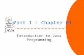 1 Part I : Chapter 01 Introduction to Java Programming.