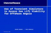 © ChevronTexaco 2001 Use of Transient Simulators to Assess Gas Lift Viability for Offshore Angola 2002 North American Gas Lift Workshop SHAUNA NOONAN