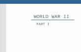 WORLD WAR II PART I. DICTATORS THREATEN WORLD PEACE.