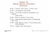 Chapter 10 Making Capital Investment Decisions 10.1Project Cash Flows: A First Look 10.2Incremental Cash Flows 10.3Pro Forma Financial Statements and.