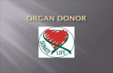 The Uniform Anatomical Gift Act allows a consenting individual to donate his or her organs and tissues upon death for the purpose of transplantation.