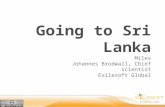 Going to Sri Lanka Miles Johannes Brodwall, Chief scientist Exilesoft Global.