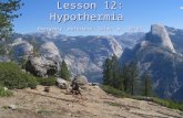 Lesson 12: Hypothermia Emergency Reference Guide p. 62-63.