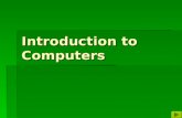 Introduction to Computers. 2 Objectives  Learn Basic Computer Terminology  Differentiate Between Hardware and Software  Understanding Computer Components.