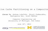 Adaptive Cache Partitioning on a Composite Core Jiecao Yu, Andrew Lukefahr, Shruti Padmanabha, Reetuparna Das, Scott Mahlke Computer Engineering Lab University.