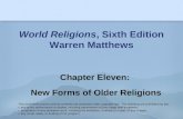 World Religions, Sixth Edition Warren Matthews Chapter Eleven: New Forms of Older Religions This multimedia product and its contents are protected under.