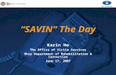 “SAVIN” The Day Karin Ho The Office of Victim Services Ohio Department of Rehabilitation & Correction June 17, 2007.