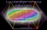 In the Eye of the Beholder Projective Geometry. How it All Started  During the time of the Renaissance, scientists and philosophers started studying.