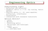 Engineering Optics Understanding light? Reflection and refraction Geometric optics (