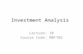 Investment Analysis Lecture: 10 Course Code: MBF702.